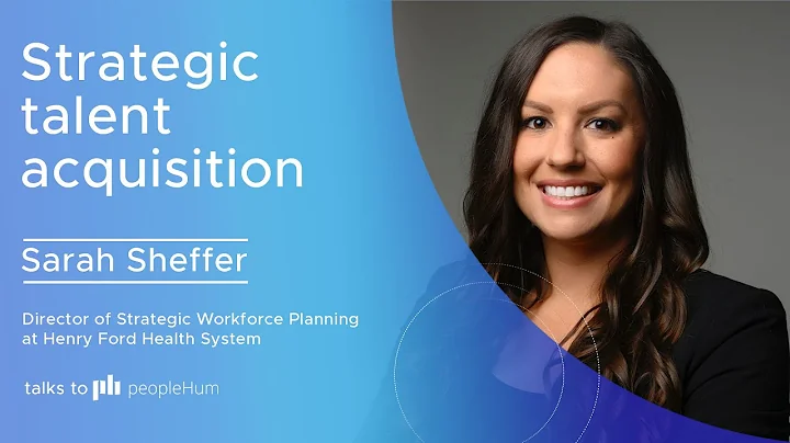 Strategic talent acquisition | Sarah Sheffer | peo...