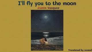 Justin Vasquez - I'll fly you to the moon Thaisub แปลไทย