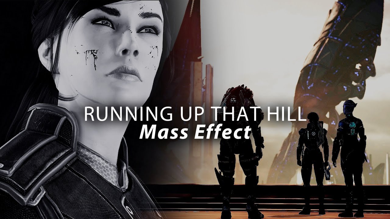 Mass Effect || Running Up That Hill