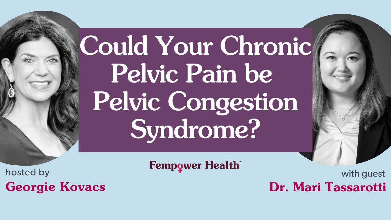 ⚠️ Pelvic Congestion Syndrome: The Overlooked Cause of Chronic Pelvic Pain | Dr. Mari Tassarotti