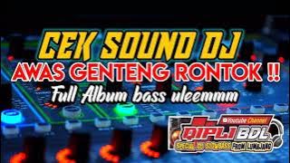 Full Album Cek Sound DJ Qipli BDL || Paling Horeg Glerr !! Tetangga Auto Ketar ketir 😂