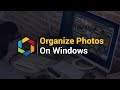How to organize photos with systweak photo organizer on windows 10