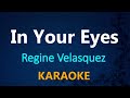 In your eyes  regine velasquez karaoke version