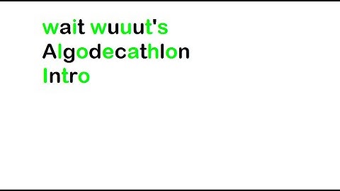 Algodecathlon Intro for wait wuuut