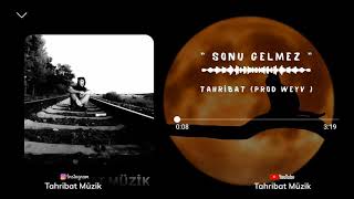 Tahribat - Sonu Gelmez Prod Weyv 