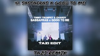 Timmy Trumpet, Chardy - Sassafras x Good To Me (TAZI Remix)