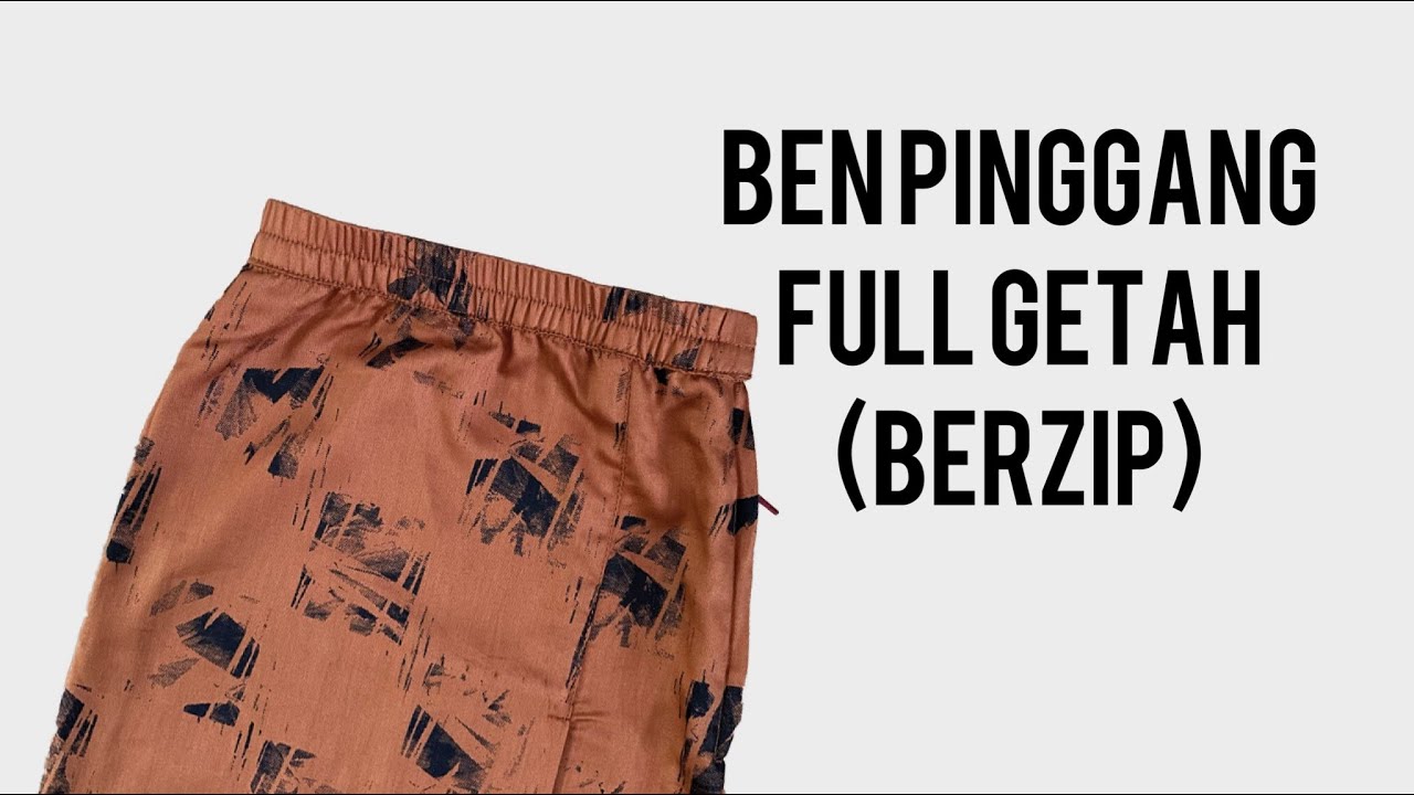 Cara Jahit Ben Pinggang Full Getah Berzip