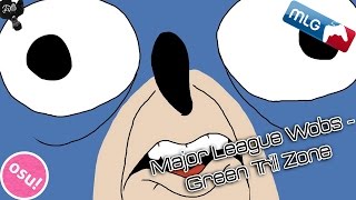 Mlgosu - Major League Wobs - Green Trill Zone Trap Remix Hard, 97,81%, Sd, S-Rank