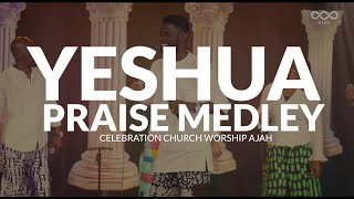 Yeshua Praise Medley  Celebration Church Worship Ajah