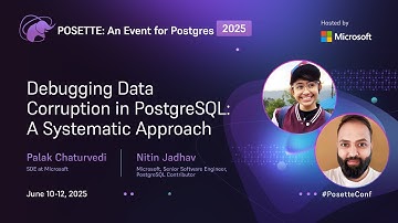 Debugging Data Corruption in PostgreSQL: A Systematic Approach | POSETTE: An Event for Postgres 2025