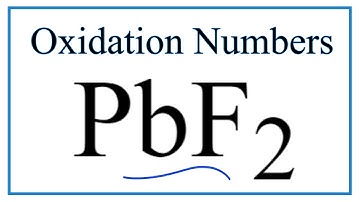 How to find the Oxidation Number for Pb in PbF2