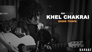 RETAKE S01 E02 | Khel Chakrai - Oasis Thapa