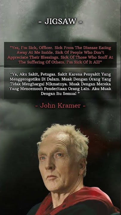yes-i-m-sick-quotes-john-kramer-jigsaw-youtube