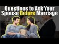 Preparing For Marriage? Best Questions To Ask Your Spouse