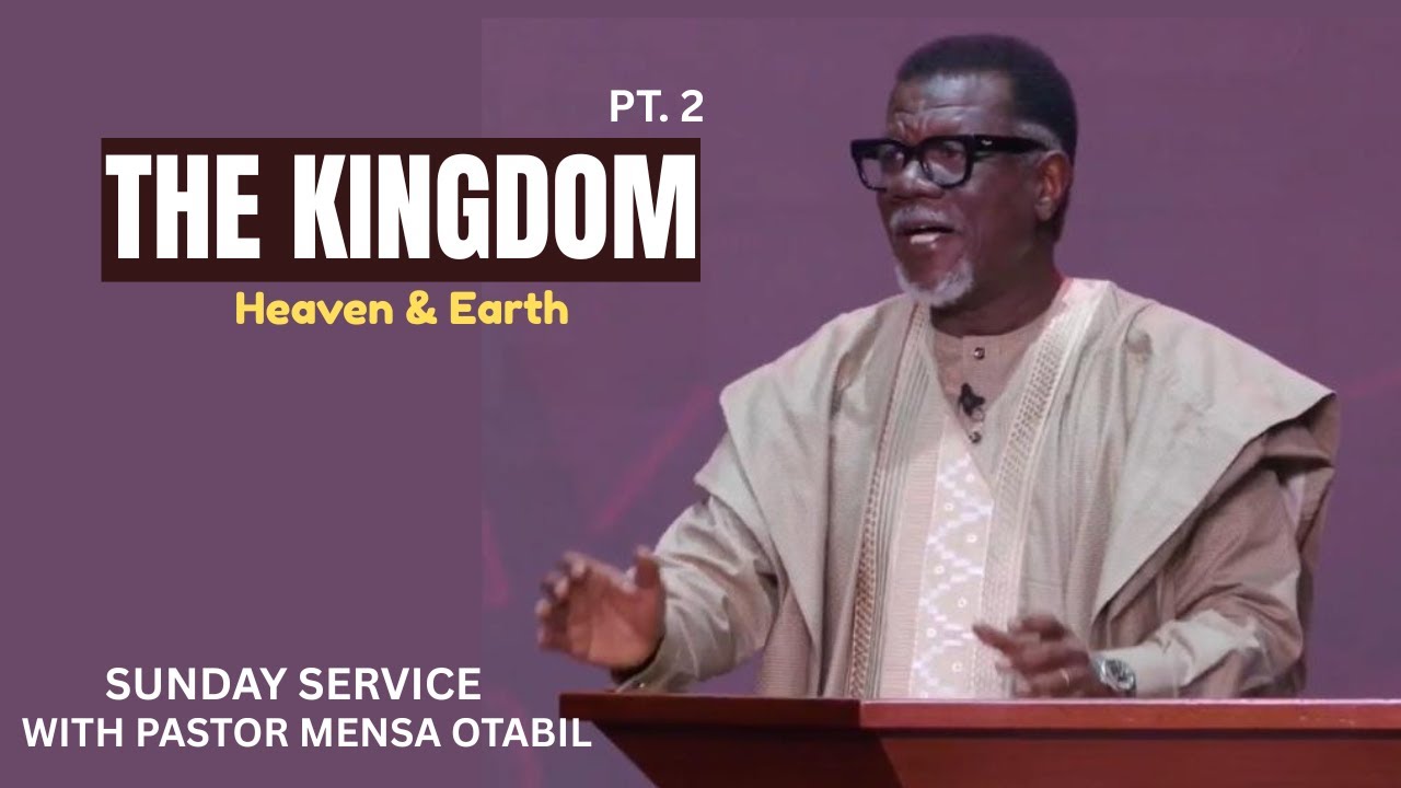 THE KINGDOM 2 | Pastor Mensa Otabil | 