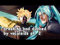 breaking bad dubbed by vocaloids pt. 2