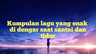 Lagu terbaik untuk santai dan tidur 