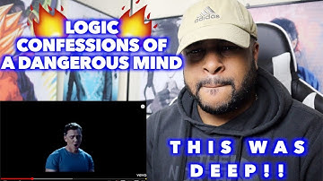 CONFESSIONS OF A DANGEROUS MIND - LOGIC | THIS WAS SUPER DEEP!! | REACTION