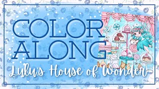 COLOR ALONG Part 2 / Lulu’s House Of Wonder / Sweets Fairy