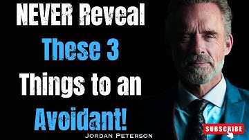 A SUPER EMPATH MUST ALWAYS HIDE 3 THINGS FROM AN AVOIDANT | JORDAN PETERSON MOTIVATIONAL SPEECH