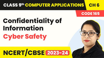 Confidentiality of Information - Cyber Safety | Class 9 Computer Applications Chapter 6