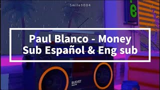 Paul Blanco - Money // Sub Español & Eng sub