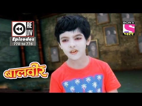Weekly Reliv | Baalveer | 4th November To 10th November 2017 | Episode 770 To 776