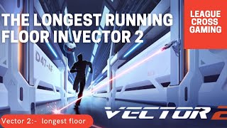 25 floor vector 2 longest time running Resimi
