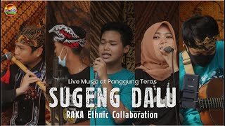 Sugeng Dalu - RAKA Ethnic Collaboration (LIVE on Launching RAKA)
