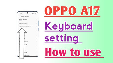 OPPO A17 Keyboard setting How to use