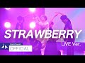 STRAWBERRY LIVE Ver.