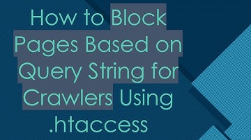 How to Block Pages Based on Query String for Crawlers Using .htaccess