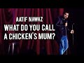 Aatif nawaz  what do you call a chickens mum
