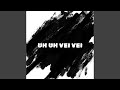 UH UH VEI VEI Super Slowed UH UH VEI VEI Super Slowed