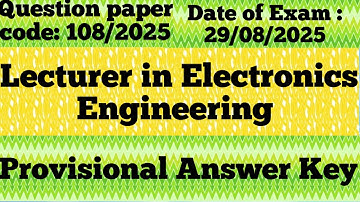 108/2025 || Lecturer in Electronics Engineering || Provisional Answer Key 