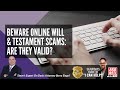 Beware Online Wills &amp; Testaments: Are They Valid???