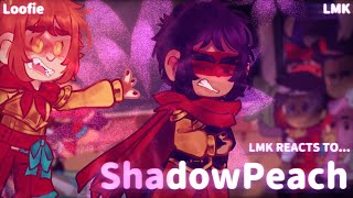 LMK Reacts To ShadowPeach | Reaction | LMK | Gacha Club | Loofie