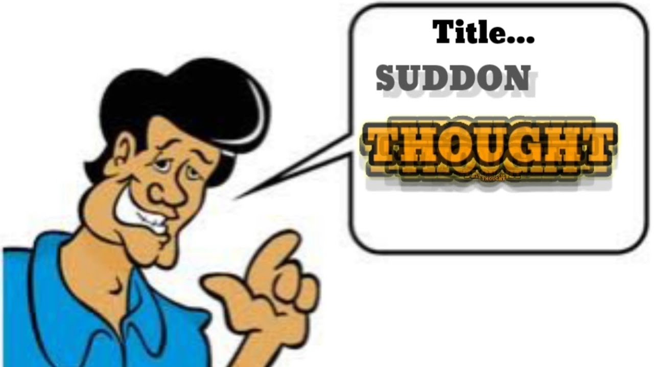 Suddon thought 🤔