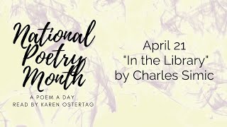 National Poetry Month: "In the Library" by Charles Simic