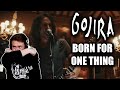 REACTING to GOJIRA (Born For One Thing) 🎸🎤🔥