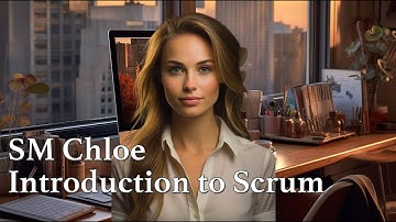 SM Chloe: Intro to Scrum