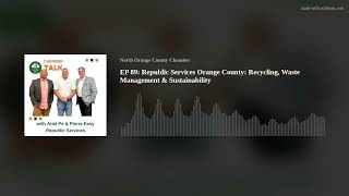 EP 89: Republic Services Orange County: Recycling, Waste Management & Sustainability