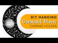 DIY Hanging Earring Holder | Easy Crescent Moon Wall Hanging out of Shrink Plastic