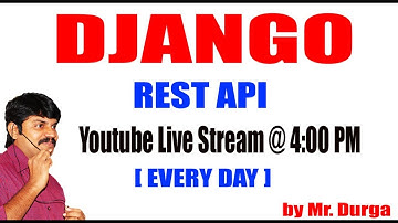 Django Rest API Youtube Live by Durga Sir @ 4:00PM