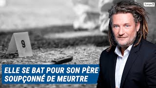 Olivier Delacroix (Libre antenne) - Elle se bat pour son père, soupçonné du meurtre d’un ami