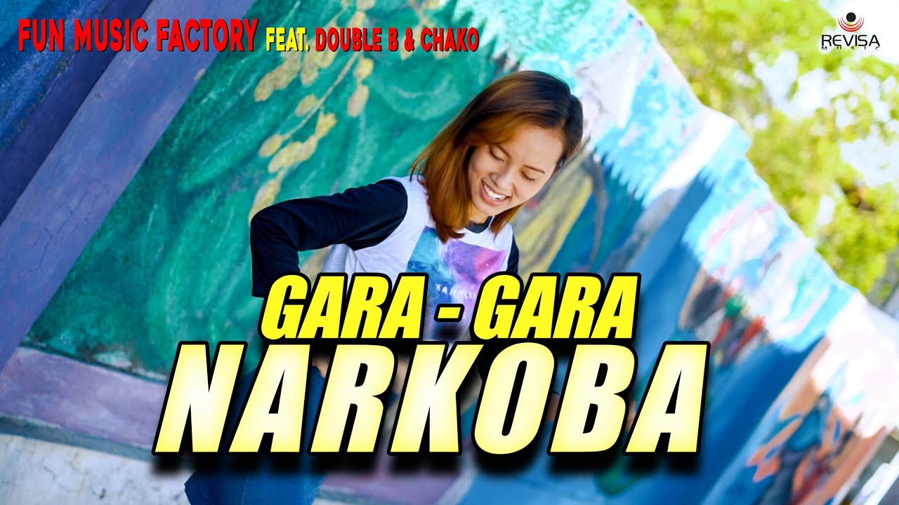 GARA-GARA NARKOBA (REMIX) - FUN MUSIC FACTORY Ft  Double B & Chako