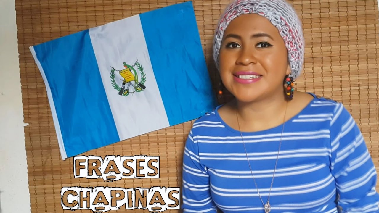 Frases Típicas del Chapin Los Coloshines YouTube