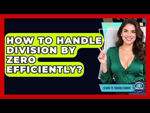 How To Handle Division By Zero Efficiently? - Learn To Troubleshoot