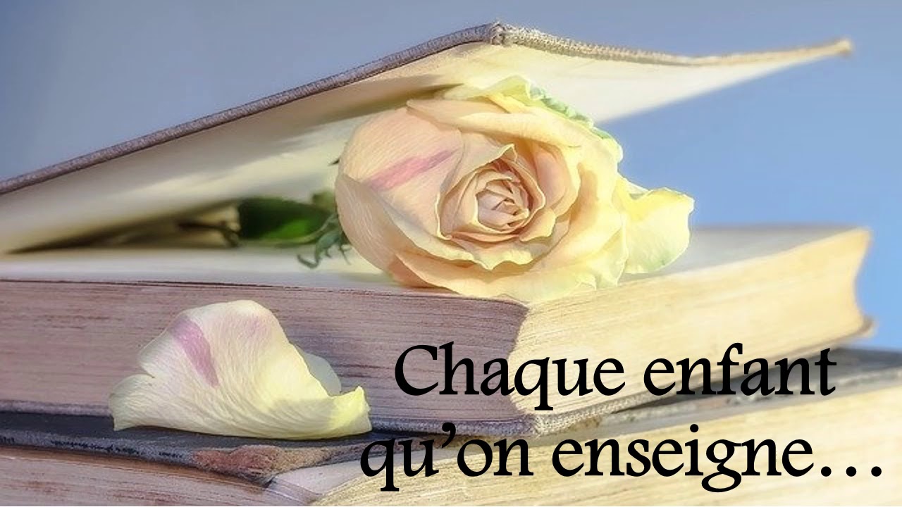 chaque enfant qu'on enseigne... - YouTube