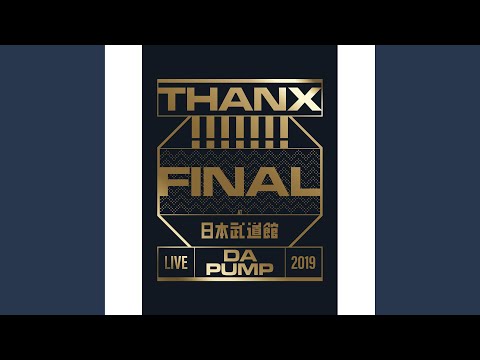 We can't stop the music LIVE DA PUMP 2019 THANX!!!!!!! FINAL at 日本武道館